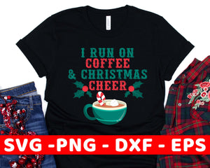 I Run On Coffee & Christmas Cheer Design